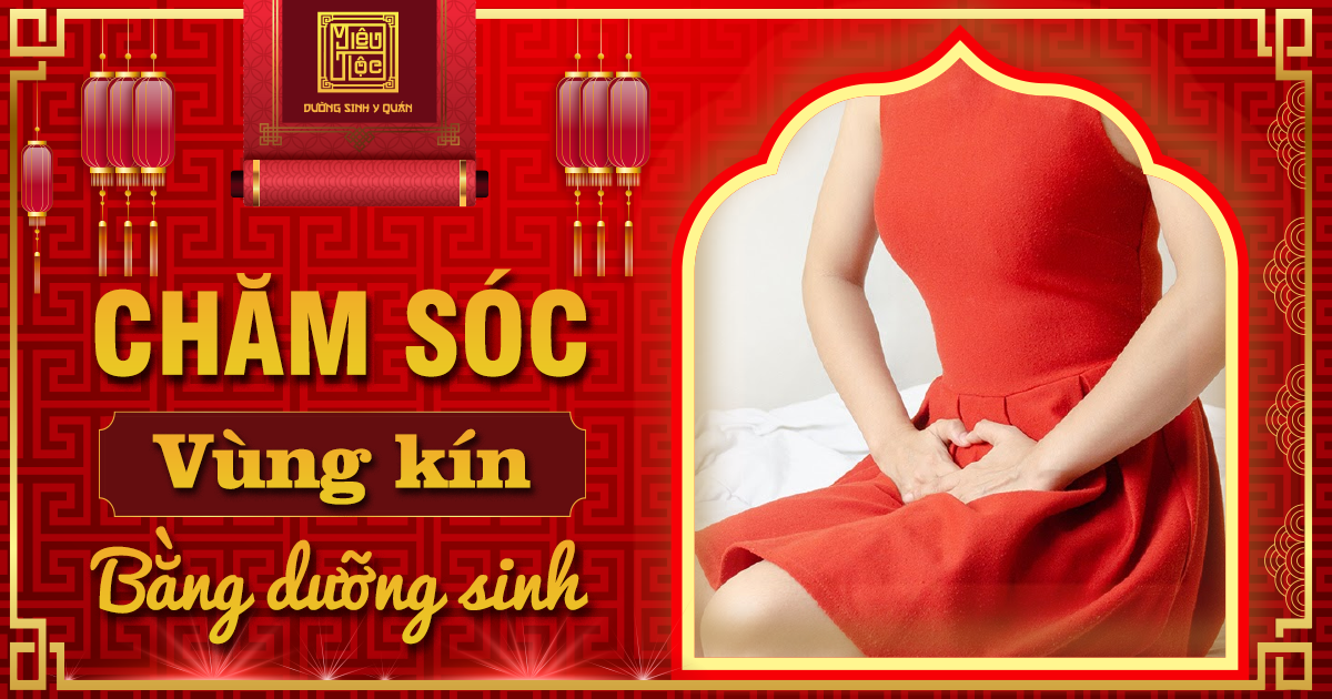 Chăm sóc vùng kín bằng dưỡng sinh mang lại sức trẻ cho phụ nữ