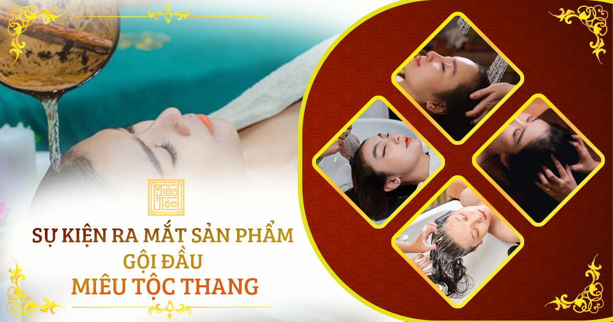 Sự kiện ra mắt sản phẩm gội đầu Miêu Tộc Thang