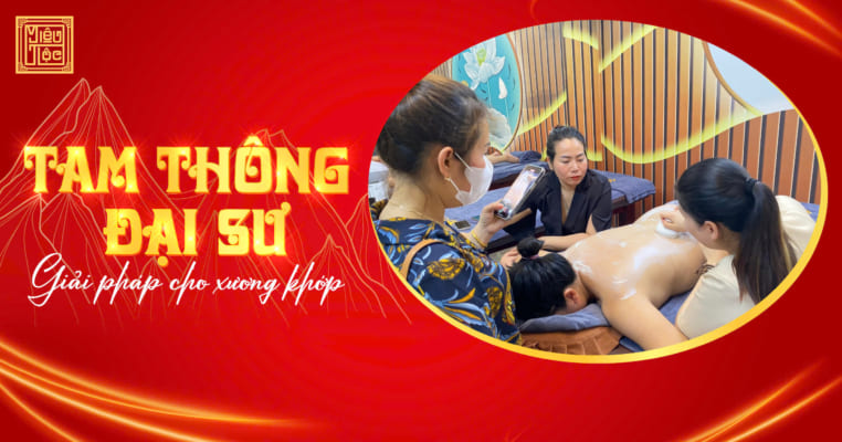 Giải Quyết Vấn Đề Xương Khớp Nhờ Tam Thông Đại Sư